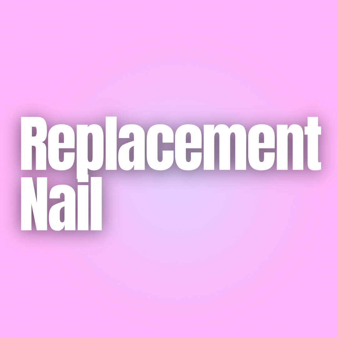 Replacement Nail